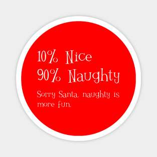 Funny Christmas - 10% Nice 90% Naughty, Sorry Santa Magnet